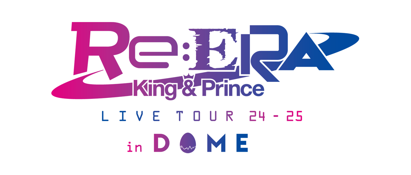 Re:ERA King & Prince LIVE TOUR 24-25 in DOME